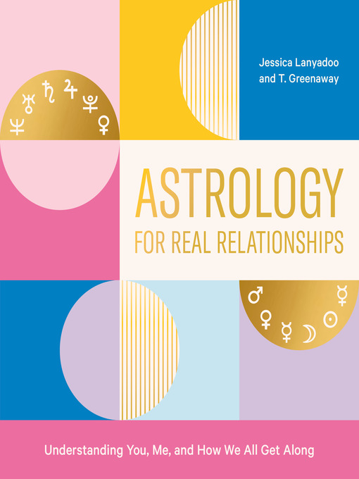 Title details for Astrology for Real Relationships by Jessica Lanyadoo - Wait list